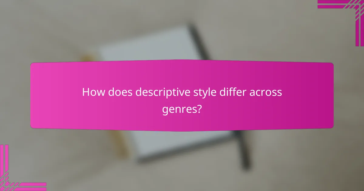 How does descriptive style differ across genres?