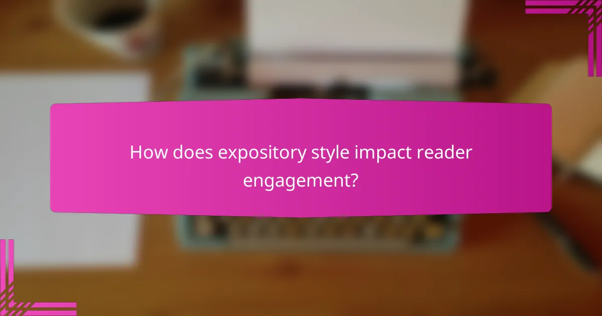 How does expository style impact reader engagement?
