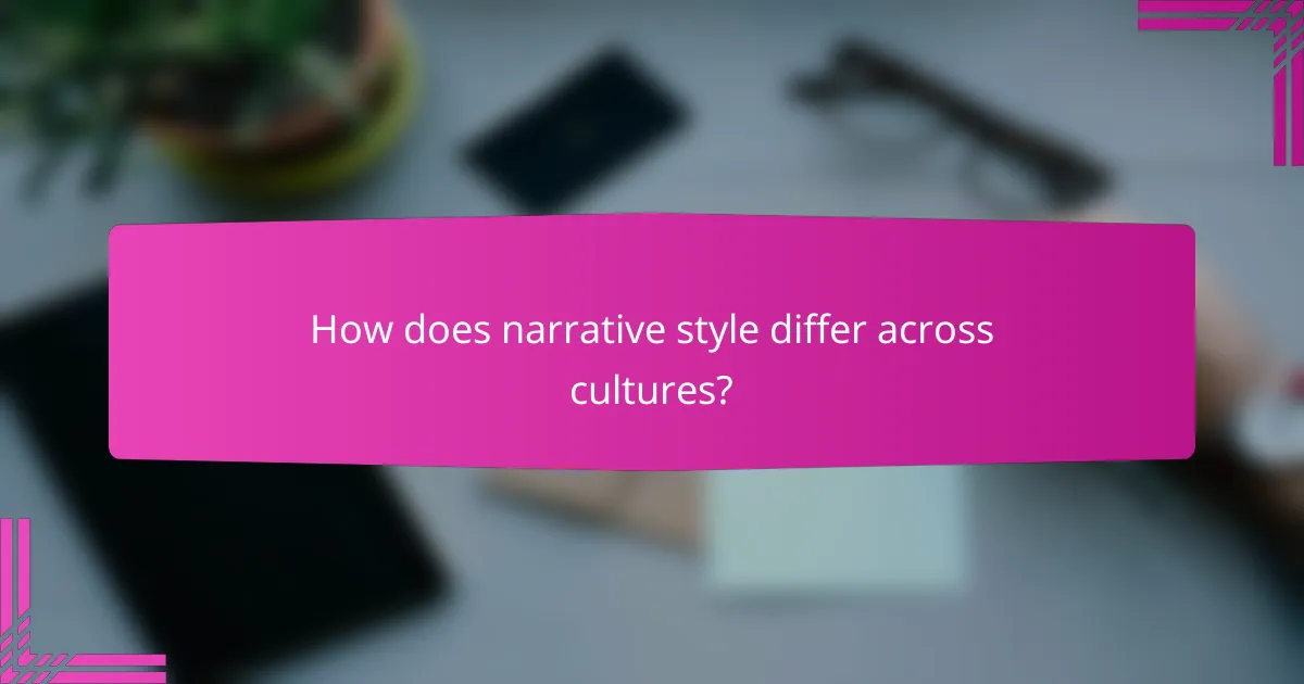 How does narrative style differ across cultures?