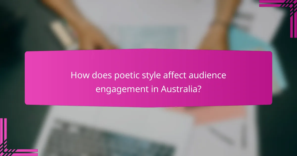 How does poetic style affect audience engagement in Australia?