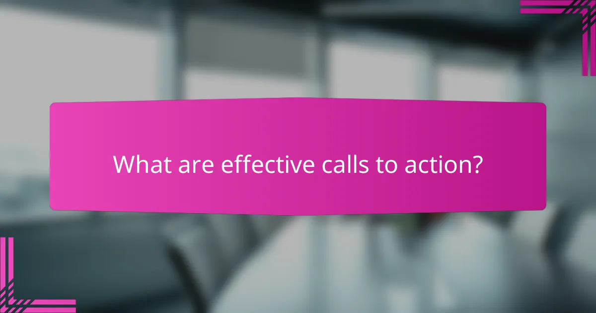 What are effective calls to action?