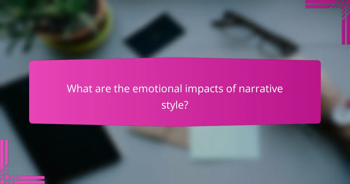 What are the emotional impacts of narrative style?