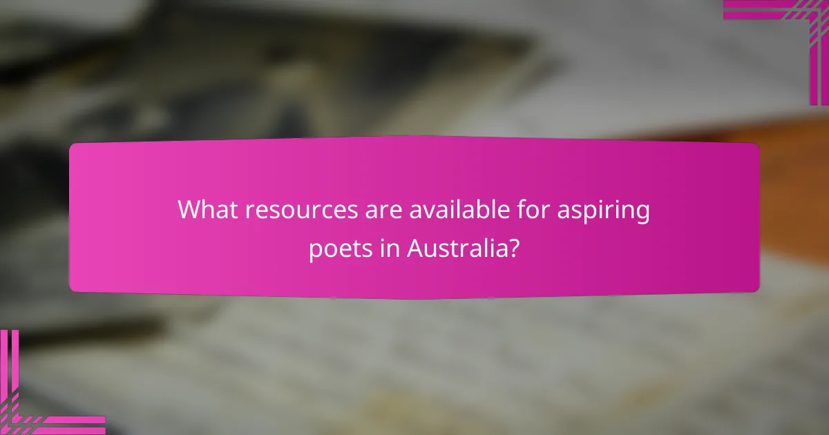 What resources are available for aspiring poets in Australia?