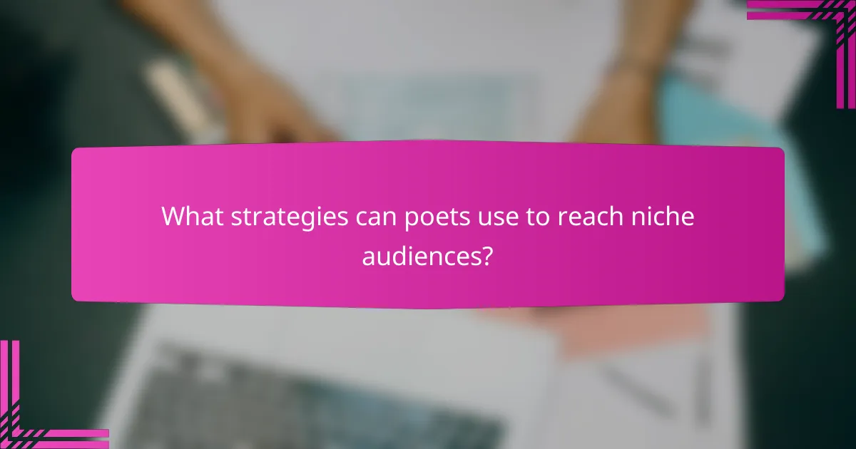What strategies can poets use to reach niche audiences?