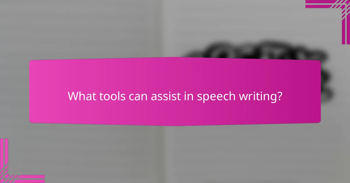 What tools can assist in speech writing?