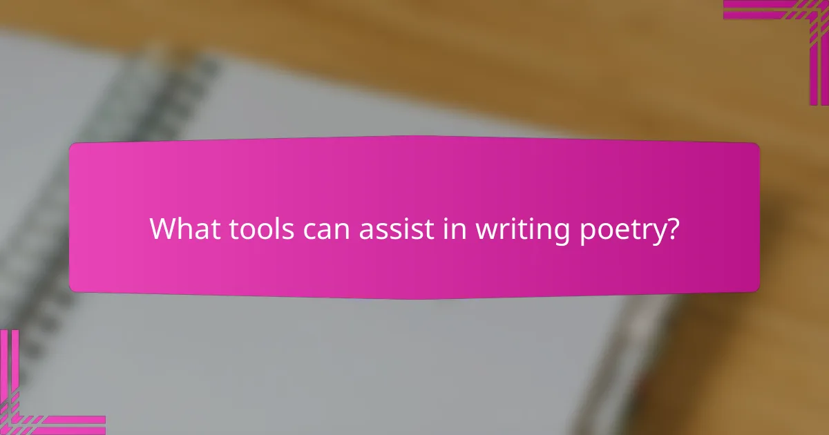 What tools can assist in writing poetry?