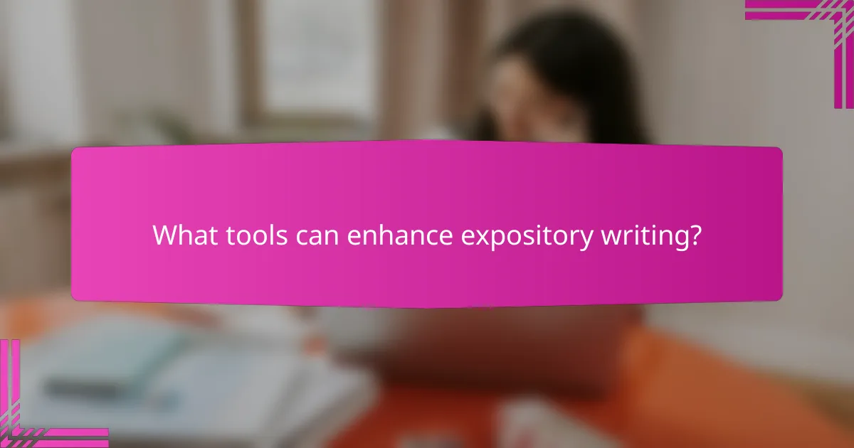 What tools can enhance expository writing?