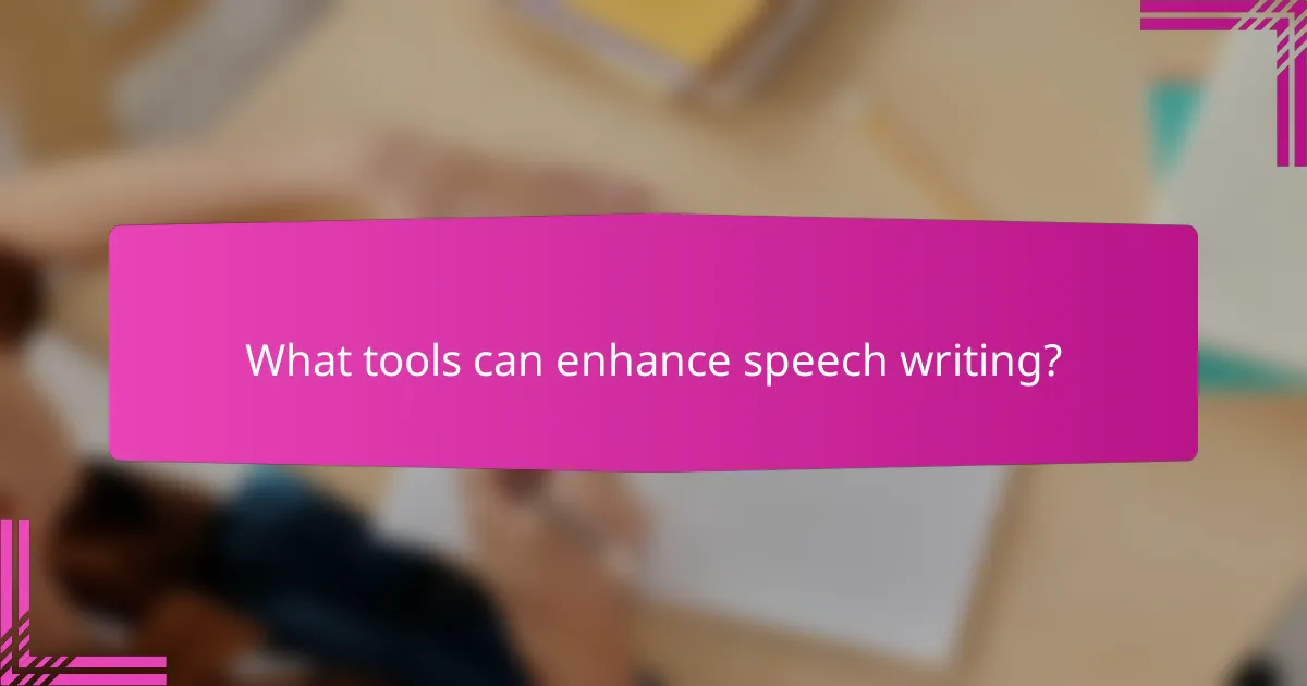 What tools can enhance speech writing?