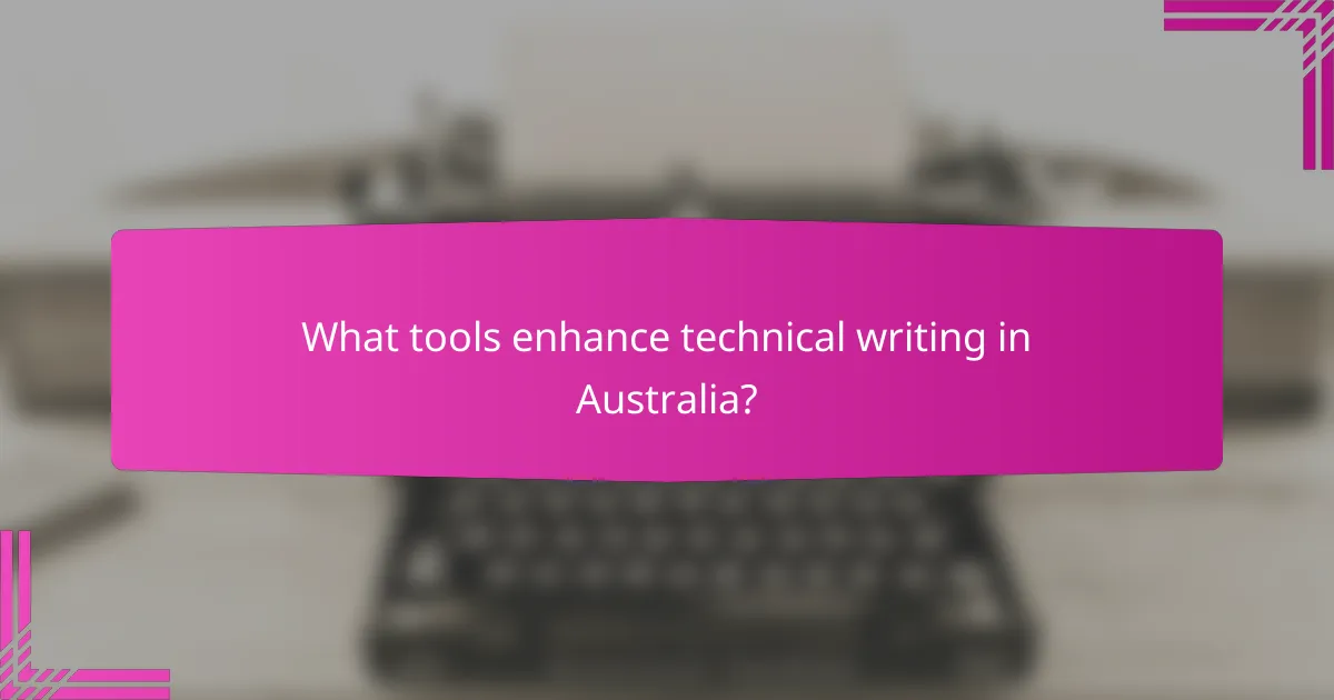 What tools enhance technical writing in Australia?